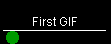 First GIF